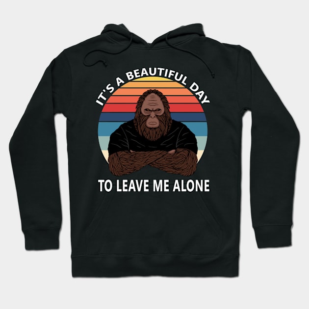 It's A Beautiful Day To Leave Me Alone Bigfoot Retro Sunset Hoodie by merchlovers